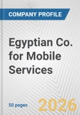 Egyptian Co. for Mobile Services Fundamental Company Report Including Financial, SWOT, Competitors and Industry Analysis- Product Image