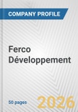 Ferco Développement Fundamental Company Report Including Financial, SWOT, Competitors and Industry Analysis- Product Image