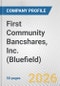 First Community Bancshares, Inc. (Bluefield) Fundamental Company Report Including Financial, SWOT, Competitors and Industry Analysis - Product Thumbnail Image