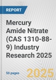 Mercury Amide Nitrate (CAS 1310-88-9) Industry Research 2025: Global and Regional Market Trends 2019-2024 and Forecast to 2029- Product Image
