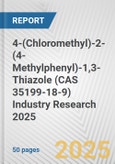 4-(Chloromethyl)-2-(4-Methylphenyl)-1,3-Thiazole (CAS 35199-18-9) Industry Research 2025: Global and Regional Market Trends 2019-2024 and Forecast to 2029- Product Image