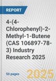 4-(4-Chlorophenyl)-2-Methyl-1-Butene (CAS 106897-78-3) Industry Research 2025: Global and Regional Market Trends 2019-2024 and Forecast to 2029- Product Image