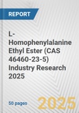 L-Homophenylalanine Ethyl Ester (CAS 46460-23-5) Industry Research 2025: Global and Regional Market Trends 2019-2024 and Forecast to 2029- Product Image