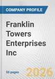 Franklin Towers Enterprises Inc. Fundamental Company Report Including Financial, SWOT, Competitors and Industry Analysis- Product Image