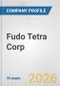 Fudo Tetra Corp. Fundamental Company Report Including Financial, SWOT, Competitors and Industry Analysis - Product Thumbnail Image