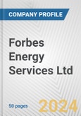 Forbes Energy Services Ltd. Fundamental Company Report Including Financial, SWOT, Competitors and Industry Analysis- Product Image