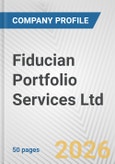 Fiducian Portfolio Services Ltd. Fundamental Company Report Including Financial, SWOT, Competitors and Industry Analysis- Product Image