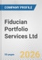 Fiducian Portfolio Services Ltd. Fundamental Company Report Including Financial, SWOT, Competitors and Industry Analysis - Product Thumbnail Image