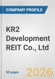KR2 Development REIT Co., Ltd. Fundamental Company Report Including Financial, SWOT, Competitors and Industry Analysis- Product Image