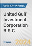 United Gulf Investment Corporation B.S.C Fundamental Company Report Including Financial, SWOT, Competitors and Industry Analysis- Product Image