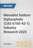 Menadiol Sodium Diphosphate (CAS 6700-42-1) Industry Research 2025: Global and Regional Market Trends 2019-2024 and Forecast to 2029- Product Image