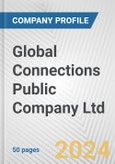 Global Connections Public Company Ltd. Fundamental Company Report Including Financial, SWOT, Competitors and Industry Analysis- Product Image