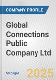 Global Connections Public Company Ltd. Fundamental Company Report Including Financial, SWOT, Competitors and Industry Analysis- Product Image