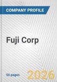 Fuji Corp. Fundamental Company Report Including Financial, SWOT, Competitors and Industry Analysis- Product Image
