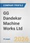 GG Dandekar Machine Works Ltd. Fundamental Company Report Including Financial, SWOT, Competitors and Industry Analysis - Product Thumbnail Image