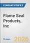 Flame Seal Products, Inc. Fundamental Company Report Including Financial, SWOT, Competitors and Industry Analysis - Product Thumbnail Image