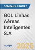 GOL Linhas Aéreas Inteligentes S.A. Fundamental Company Report Including Financial, SWOT, Competitors and Industry Analysis- Product Image