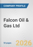 Falcon Oil & Gas Ltd. Fundamental Company Report Including Financial, SWOT, Competitors and Industry Analysis- Product Image