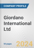 Giordano International Ltd. Fundamental Company Report Including Financial, SWOT, Competitors and Industry Analysis- Product Image