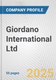 Giordano International Ltd. Fundamental Company Report Including Financial, SWOT, Competitors and Industry Analysis- Product Image