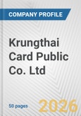 Krungthai Card Public Co. Ltd. Fundamental Company Report Including Financial, SWOT, Competitors and Industry Analysis- Product Image