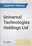 Universal Technologies Holdings Ltd. Fundamental Company Report Including Financial, SWOT, Competitors and Industry Analysis- Product Image