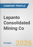 Lepanto Consolidated Mining Co. Fundamental Company Report Including Financial, SWOT, Competitors and Industry Analysis- Product Image