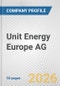 Unit Energy Europe AG Fundamental Company Report Including Financial, SWOT, Competitors and Industry Analysis - Product Thumbnail Image