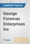 George Foreman Enterprises Inc. Fundamental Company Report Including Financial, SWOT, Competitors and Industry Analysis - Product Thumbnail Image