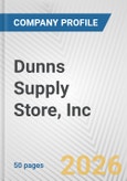 Dunns Supply Store, Inc. Fundamental Company Report Including Financial, SWOT, Competitors and Industry Analysis- Product Image