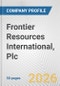 Frontier Resources International, Plc Fundamental Company Report Including Financial, SWOT, Competitors and Industry Analysis - Product Thumbnail Image