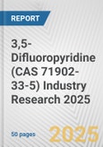3,5-Difluoropyridine (CAS 71902-33-5) Industry Research 2025: Global and Regional Market Trends 2019-2024 and Forecast to 2029- Product Image