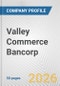 Valley Commerce Bancorp Fundamental Company Report Including Financial, SWOT, Competitors and Industry Analysis - Product Thumbnail Image