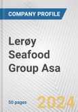 Lerøy Seafood Group Asa Fundamental Company Report Including Financial, SWOT, Competitors and Industry Analysis- Product Image