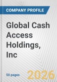 Global Cash Access Holdings, Inc. Fundamental Company Report Including Financial, SWOT, Competitors and Industry Analysis- Product Image