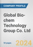 Global Bio-chem Technology Group Co. Ltd. Fundamental Company Report Including Financial, SWOT, Competitors and Industry Analysis- Product Image