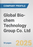 Global Bio-chem Technology Group Co. Ltd. Fundamental Company Report Including Financial, SWOT, Competitors and Industry Analysis- Product Image