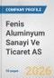 Fenis Aluminyum Sanayi Ve Ticaret AS Fundamental Company Report Including Financial, SWOT, Competitors and Industry Analysis - Product Thumbnail Image
