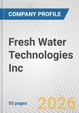 Fresh Water Technologies Inc. Fundamental Company Report Including Financial, SWOT, Competitors and Industry Analysis- Product Image