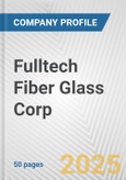 Fulltech Fiber Glass Corp. Fundamental Company Report Including Financial, SWOT, Competitors and Industry Analysis- Product Image