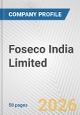 Foseco India Limited Fundamental Company Report Including Financial, SWOT, Competitors and Industry Analysis- Product Image