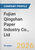 Fujian Qingshan Paper Industry Co., Ltd. Fundamental Company Report Including Financial, SWOT, Competitors and Industry Analysis- Product Image