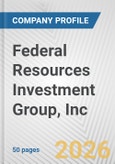 Federal Resources Investment Group, Inc. Fundamental Company Report Including Financial, SWOT, Competitors and Industry Analysis- Product Image