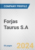 Forjas Taurus S.A. Fundamental Company Report Including Financial, SWOT, Competitors and Industry Analysis- Product Image