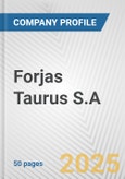 Forjas Taurus S.A. Fundamental Company Report Including Financial, SWOT, Competitors and Industry Analysis- Product Image