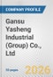 Gansu Yasheng Industrial (Group) Co., Ltd. Fundamental Company Report Including Financial, SWOT, Competitors and Industry Analysis - Product Thumbnail Image
