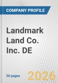 Landmark Land Co. Inc. DE Fundamental Company Report Including Financial, SWOT, Competitors and Industry Analysis- Product Image