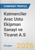 Katmerciler Arac Ustu Ekipman Sanayi ve Ticaret A.S. Fundamental Company Report Including Financial, SWOT, Competitors and Industry Analysis- Product Image