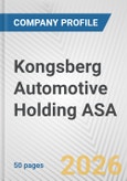 Kongsberg Automotive Holding ASA Fundamental Company Report Including Financial, SWOT, Competitors and Industry Analysis- Product Image