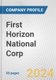 First Horizon National Corp. Fundamental Company Report Including Financial, SWOT, Competitors and Industry Analysis- Product Image